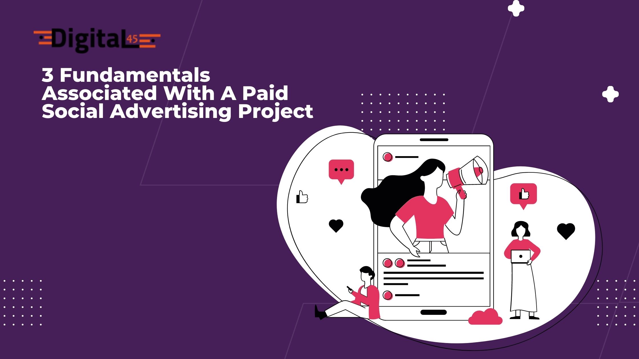 3 Fundamentals Associated With A Paid Social Advertising Project