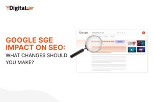 Google SGE Impact on SEO What Changes Should You Make